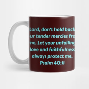 Bible Verse Psalm 40:11 Mug